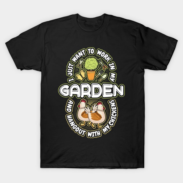 I Just want to work my Garden T-Shirt by aneisha